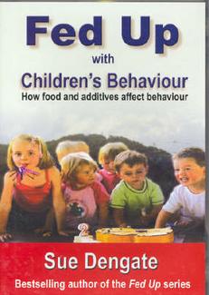 feed up with childrens behaviour how food and additives affect behaviour
